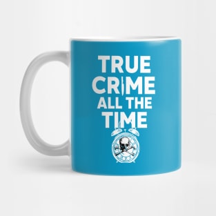 True Crime All The Time Mug